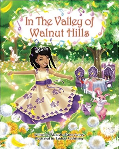 In The Valley Of Walnut Hills by Matasha Elaine Autrey (Author), Baobab Publishing (Illustrator)