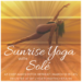 Are You Ready For Sunrise Yoga with Solé?