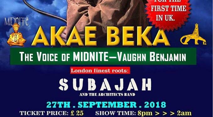 AKAE BEKA The Voice of MIDNITE – Vaughn Benjamin 27th September 2018