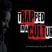 Trapped In A Culture Documentary Clips