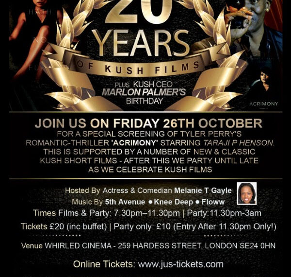 #KushFilms is Celebrating 20 Years as the No 1 Promoter of Black Films & we’re having a Anniversary Party & Film Screening – Fri 26th Oct