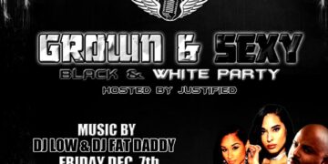 “GROWN & SEXY BLACK & WHITE PARTY” Dec 7th 2018