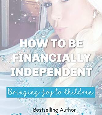 How to Be Financially Independent Bringing JOY to Children with a Kid’s Party Character Business: A Simple Business Guide with Parenting Tips Kindle Edition by Cheryl E. Jacobs (Author), Carla Wynn Hall (Editor)