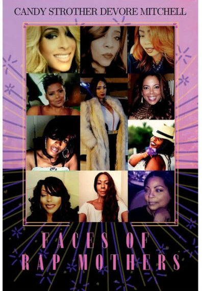 Faces of Rap Mothers by Candy Strother Devore Mitchell
