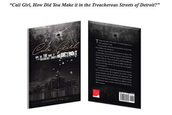 Cali Girl how did you make it in the Treacherous Streets of Detroit is now AVAILABLE in 151 book stores.