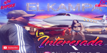 El Kampa – La Interesada #2k19 #audiooficial